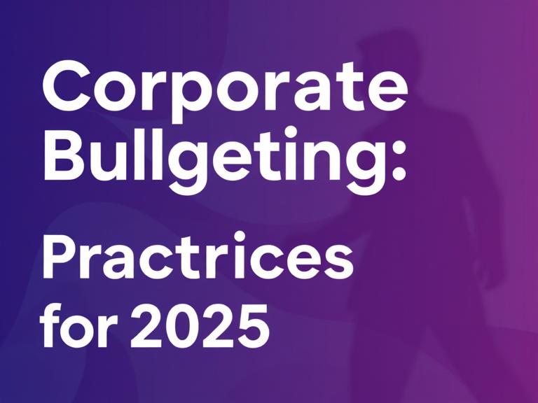 Corporate Budgeting: Best Practices for 2025